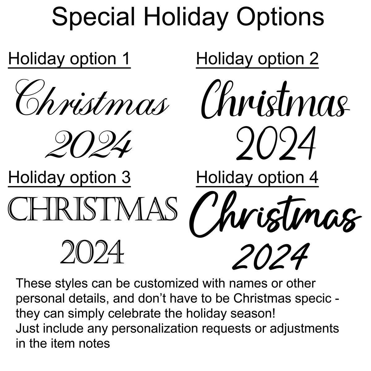 Four special holiday font options for holiday ornaments, depicted with the words "Christmas 2024" in four unique fancy fonts, explained at the bottom that these font styles can be used for any personalization words on ornaments.